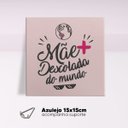 Ver imagem 2 de Azulejo Decorativo 15x15cm A Melhor Mãe Do Mundo Presentes Romero Com Suporte