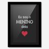 Quadro Decorativo Eu Sou O Menino Dela 33cmx24cm Los Quadros - 1