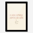 Ver imagem 1 de Quadro Decorativo A Vida Começa Depois do Café 33cmx24cm Los Quadros