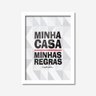 Quadro Decorativo Minha Casa Minhas Regras Los Quadros - 1