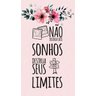 Adesivo Decorativo de Parede Frase Não Destrua Seus Sonhos - 1