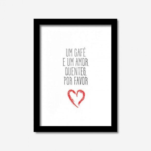 Quadro Decorativo Um Café e Um Amor Quentes por Favor Los Quadros - 1