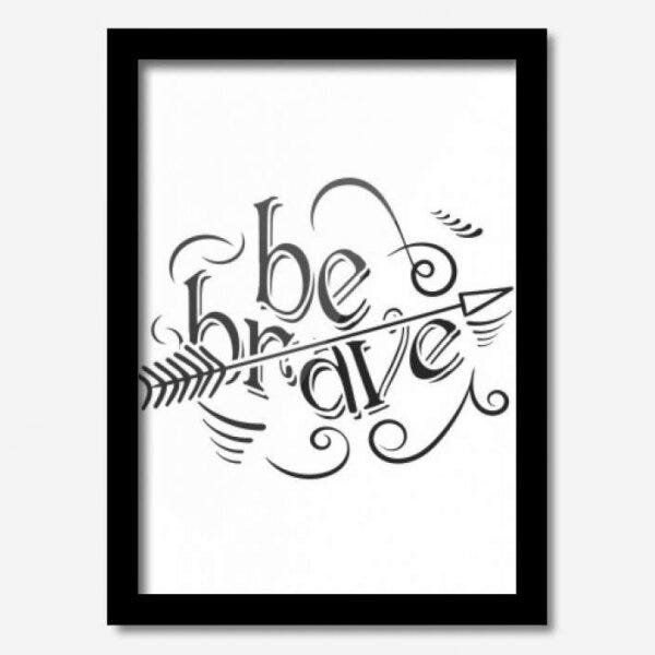 Quadro Decorativo Be Brave 33cmx24cm Los Quadros - 1