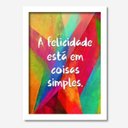 Ver imagem 1 de Quadro Decorativo A Felicidade Está Em Coisas Simples 33cmx24cm Los Quadros