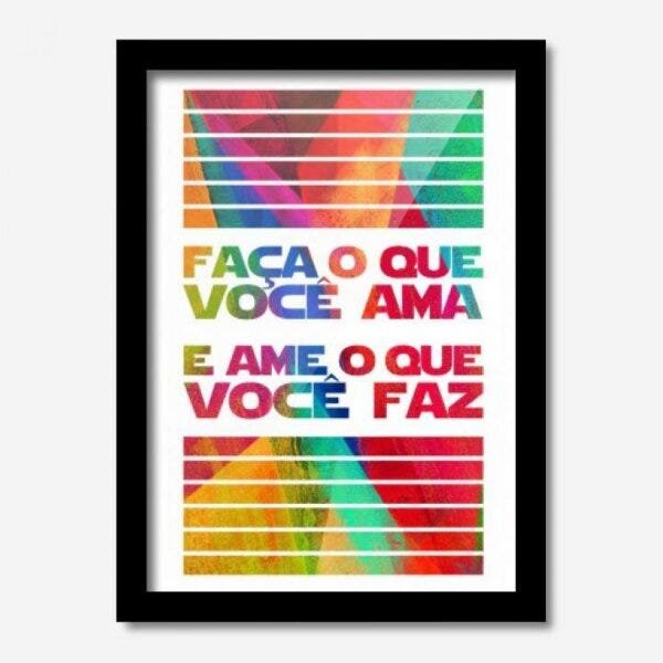 Quadro Decorativo Faça o Que Você Ama 33cmx24cm Los Quadros - 1