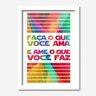 Quadro Decorativo Faça o Que Você Ama 33cmx24cm Los Quadros - 1