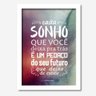 Quadro Decorativo Cada Sonho Que Você Deixa Pra Trás.. 33cmx24cm Los Quadros - 1