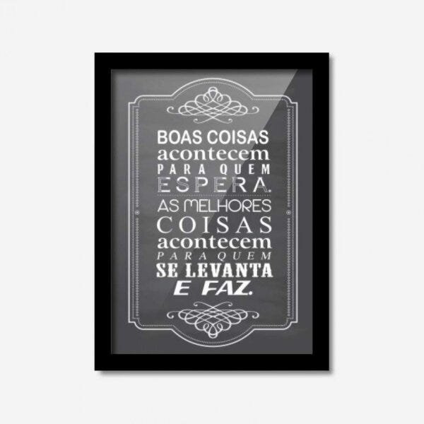 Quadro Decorativo Boas Coisas Para Quem Se Levanta e Faz 33cmx24cm Los Quadros - 1