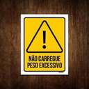 Ver imagem 1 de Kit 3 Placas Atenção Não Carregue Peso Excessivo