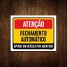 Kit 3 Placas - Atenção Fechamento Automático - 1