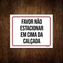 Ver imagem 1 de Placa Favor Não Estacionar Em Cima Da Calçada 36X46