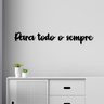 Letreiro de Parede Para Todo o Sempre em MDF - 1