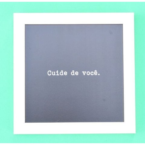 Quadro decorativo Cuide de Você preto moldura branca 23 x 23