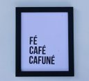 Ver imagem 1 de Quadro decorativo Fé, Café, Cafuné moldura preta 23,5 x 28