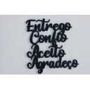 Ver imagem 1 de Frases em MDF na cor Preta Entrego, Confio, Aceito, Agradeço