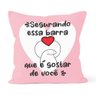 Almofada Decorativa Own Flork Segurando Essa Barra Que é Gostar De Você 45x45cm - 1