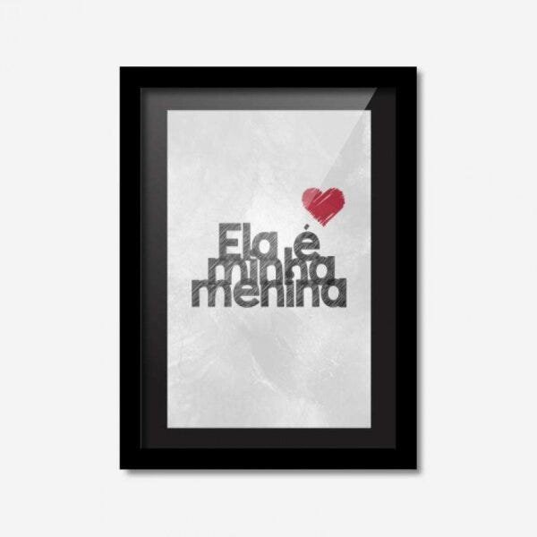 Quadro Decorativo Ela é Minha Menina 45cmx33cm Los Quadros - 1