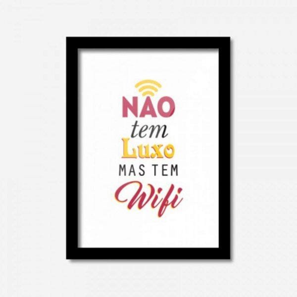 Quadro Decorativo Não Tem Luxo Mas Tem Wifi 45cmx33cm Los Quadros - 1