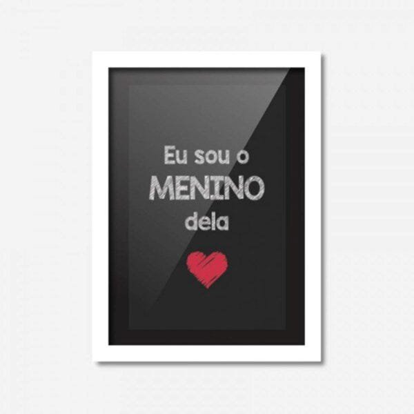 Quadro Decorativo Eu Sou o Menino Dela Preto 45cmx33cm Los Quadros - 1