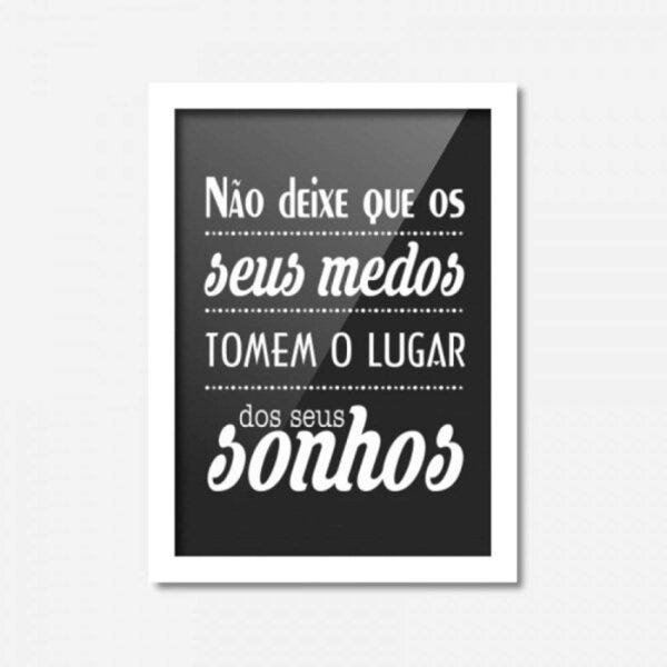 Quadro Decorativo Não Deixe Que Seus Medos Tomem O Lugar dos Seus Sonhos 45cmx33cm Los Quadros - 1