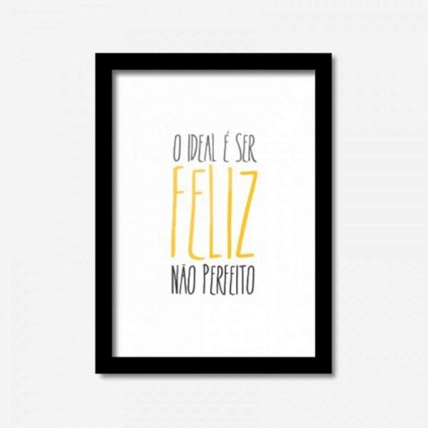 Quadro Decorativo O Ideal É Ser Feliz Não Perfeito 45CMx33cm Los Quadros - 1