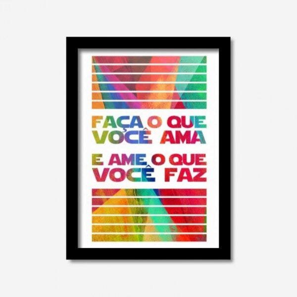 Quadro Decorativo Faça o Que Você Ama 45cmx33cm Los Quadros - 1