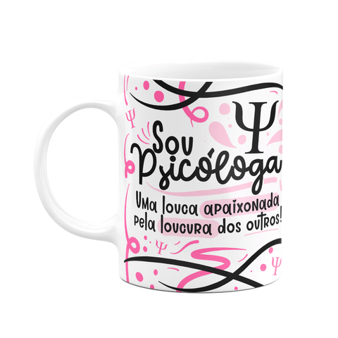 Caneca Profissões - Sou Psicóloga - Branca 325ml