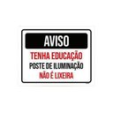 Ver imagem 1 de Kit 5 Placas Aviso Tenha Educação Poste Iluminação Lixo