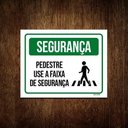 Ver imagem 1 de Kit 5 Placas Segurança Pedestre Use Faixa Segurança