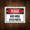Kit 3 Placas Perigo Não Abra Esta Porta - 1