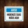 Kit 3 Placas Aviso Higiene Suas Mãos Aqui - 1