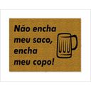 Ver imagem 1 de Tapete Capacho Não Encha Meu Saco, Encha Meu Copo
