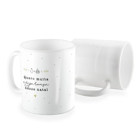 Caneca Quero Muita Esperança