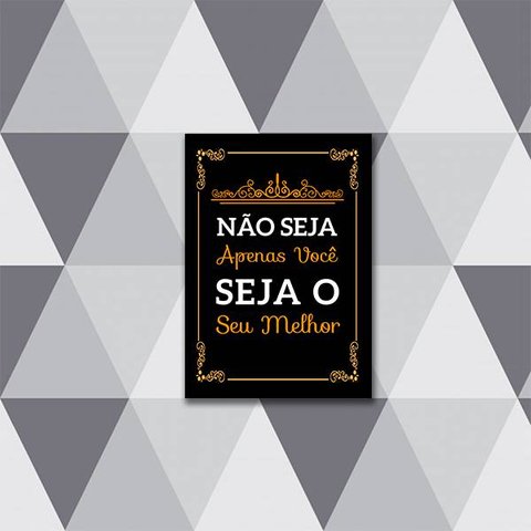 Quadro Não Seja Apenas Você, Seja o Seu Melhor 24x18cm - com vidro:Madeira branca