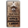 Abridor de Parede - Cerveja Churrasco e Amigos 25x12 - 1