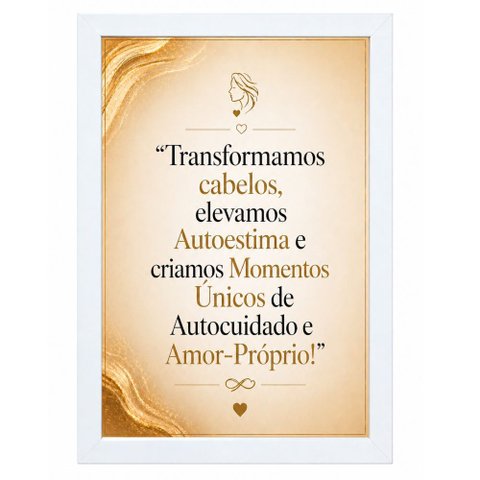 Quadro para Salão"Transformamos Cabelos Elevamos Autoestima"