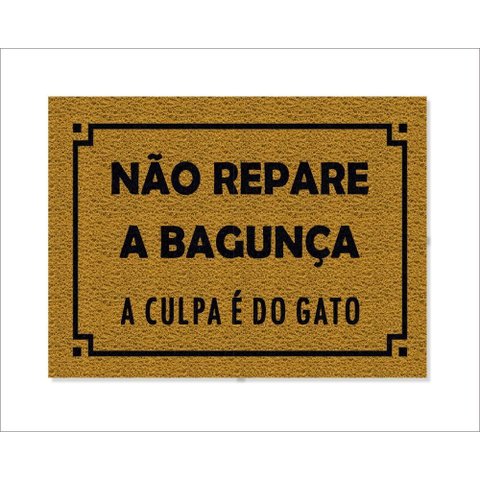 Tapete Capacho Não Repare a Bagunça a Culpa É do Gato