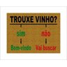 Tapete Capacho Trouxe Vinho Sim ou Não - 3