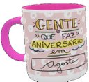 Ver imagem 1 de Caneca GENTE QUE FAZ ANIVERSÁRIO EM AGOSTO