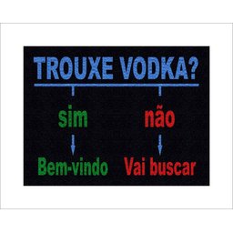 Tapete Capacho Trouxe Vodka Sim ou Não - 1