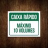 Placa Caixa Rápido 10 Volumes - Placa de Sinalização 36x46 - 1