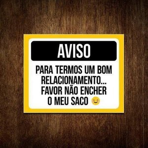 Placa Favor Não Encher Meu Saco para Bom Relacionamento 36x46