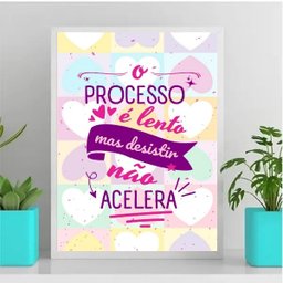 Quadro O Processo É Lento Mas Desistir Não Acelera 24x18cm - com vidro:Madeira preta - 1