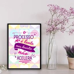 Quadro O Processo É Lento Mas Desistir Não Acelera 24x18cm - com vidro:Madeira preta - 2