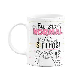 Caneca Flork Mães - Eu Era Normal, Mas Aí Tive 3 Filhos - Branca - 1