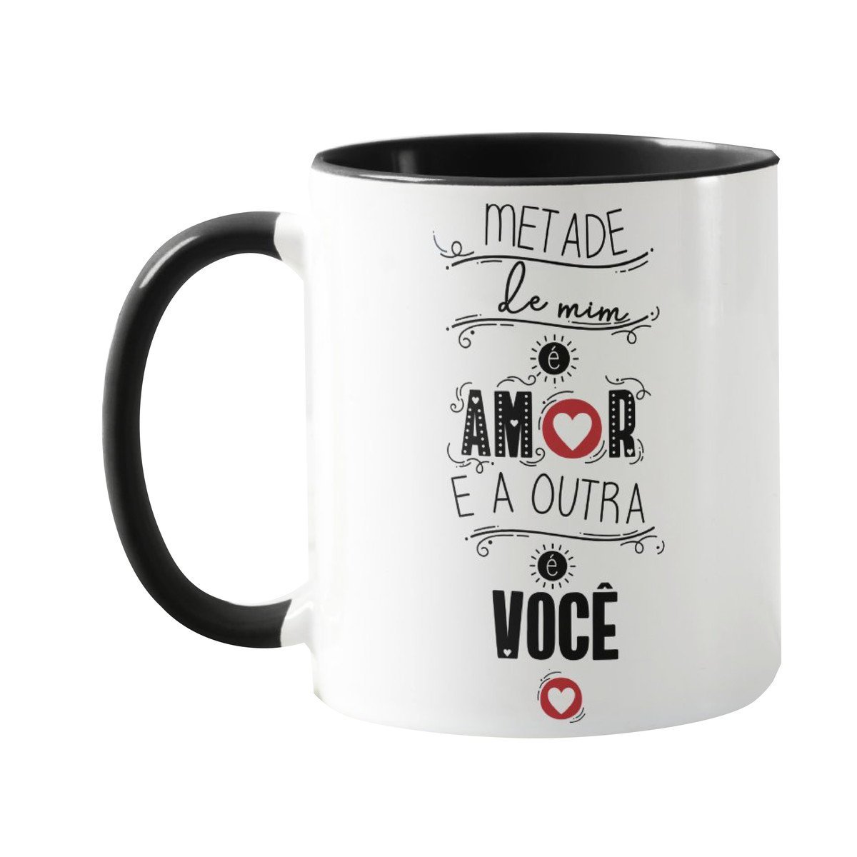 Caneca Personalizada Metade De Mim É Amor - Dia Dos Namorado