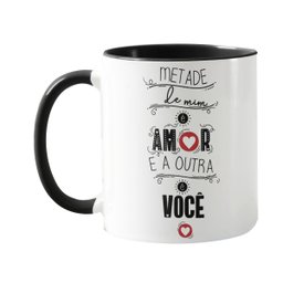 Caneca Personalizada Metade De Mim É Amor - Dia Dos Namorado - 1