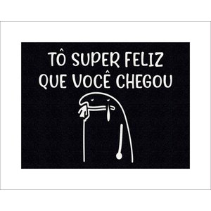 Tapete Capacho Flork Tô Super Feliz que Você Chegou