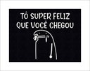 Ver imagem 1 de Tapete Capacho Flork Tô Super Feliz que Você Chegou