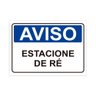 Placa de Sinalização Aviso Estacione de Ré em Pvc - 1